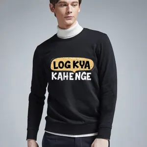 Log Kya Kahenge Printed Winter Sweatshirt Black For Unisex